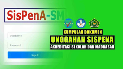 Kumpulan Unggahan Dokumen Sispena (SM) Akreditasi Lengkap !