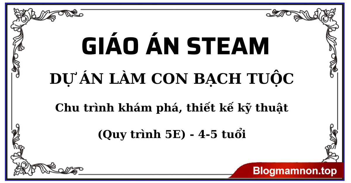 Giáo án Steam DỰ ÁN LÀM CON BẠCH TUỘC 4-5 tuổi