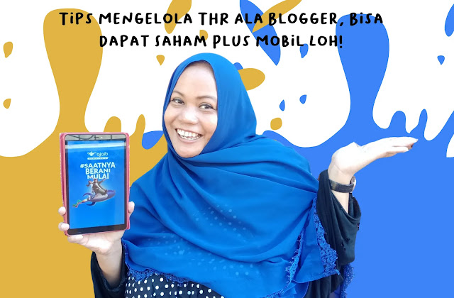 mengelola thr ala blogger bisa dapat saham dan mobil