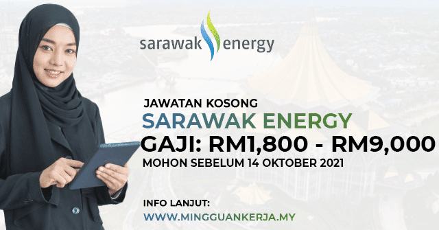 Jawatan Kosong Sarawak Energy ~ Gaji RM1,800 - RM9,000 / Mohon Sebelum 14 Oktober 2021. Khas kepada anda yang sedang mencari pekerjaan dan berminat untuk menjawat jawatan kosong terkini yang tertera pada halaman Mingguan Kerja.