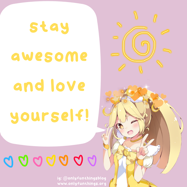 Stay Awesome and Love Yourself!