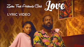 Lyric Video | Zuchu Ft. Adekunle Gold – Love (Mp4 Download)