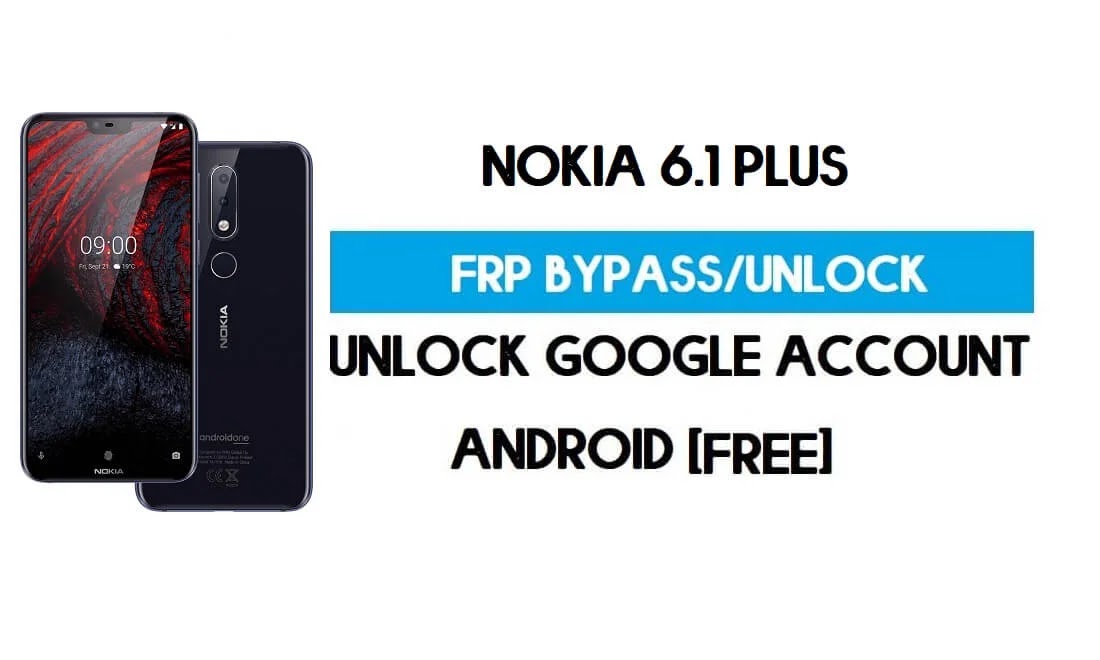 Bypass FRP Nokia 6.1 (Unlock Google Gmail Account Lock) 2023 – Android 10