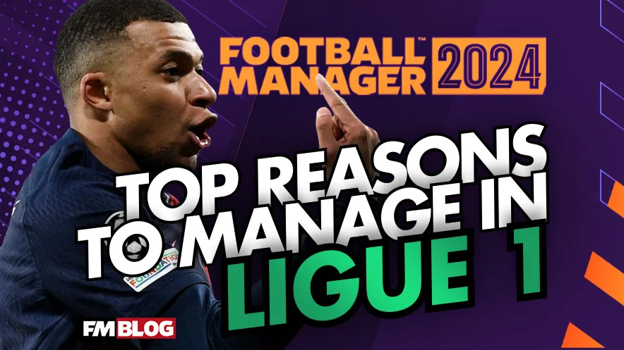 Top Reasons to Manage Ligue 1 Teams in FM24