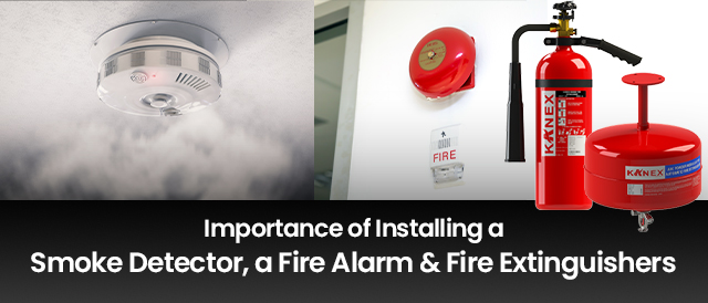 Importance of Installing a Smoke Detector, a Fire Alarm & Fire Extinguishers