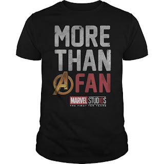 More Than A Fan Marvel Marvel Studios The First Ten Years Shirt