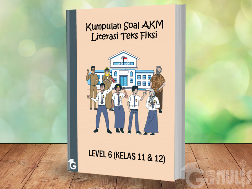 Kumpulan Soal AKM Literasi Teks Fiksi Level 6 (Kelas 11