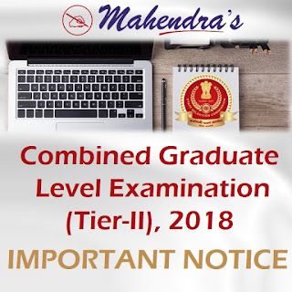 SSC | Important Notice - Combined Graduate Level Examination (Tier-II) , 2018 