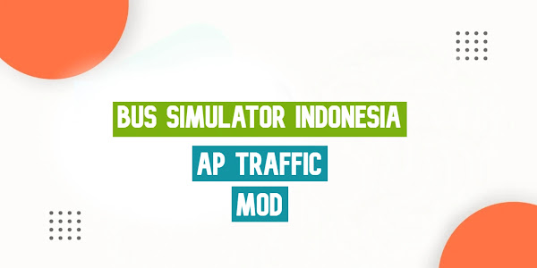Download Ap Traffic Mod + Obb File & Apk For Bus Simulator Indonesia (BUSSID)