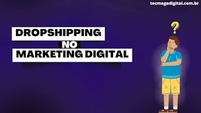 Dropshipping no marketing Digital