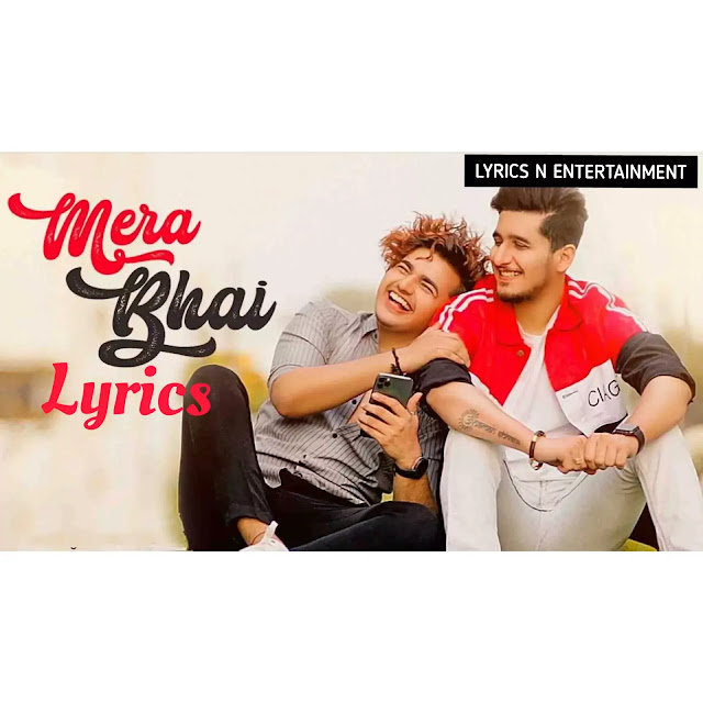 Mera Bhai Lyrics in English & Hindi - Bhavin Bhanushali