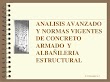 Análisis avanzado y normas vigentes de concreto armado y albañilería estructural