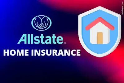 What are the Benefits of Allstate Home Insurance?