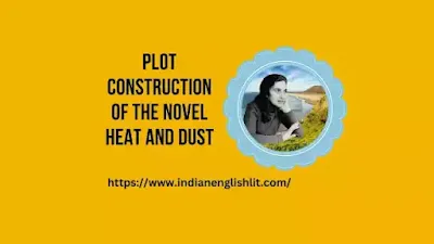 Plot Construction of the Novel Heat and Dust