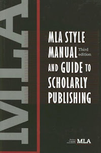 MLA Style Manual and Guide to Scholarly Publishing, 3rd Edition