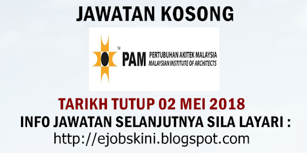 Jawatan Kosong Pertubuhan Akitek Malaysia - 02 Mei 2018