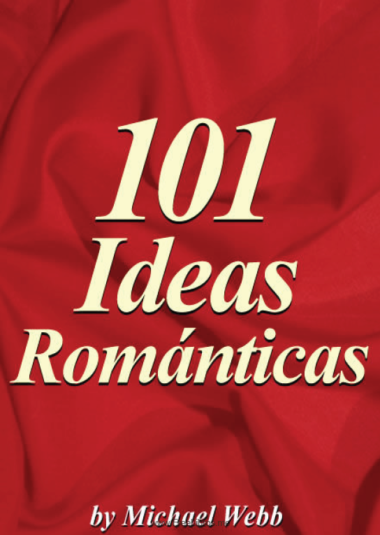 101 Ideas Románticas - Michael Webb  FreeLibros