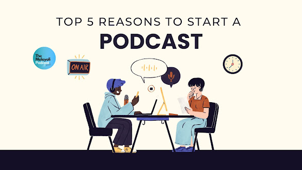 Top 5 Reasons To Start A Podcast