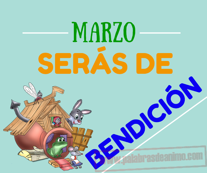 Marzo serás de bendición