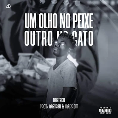 Nazireu - Um Olho No Peixe Outro Olho No Gato