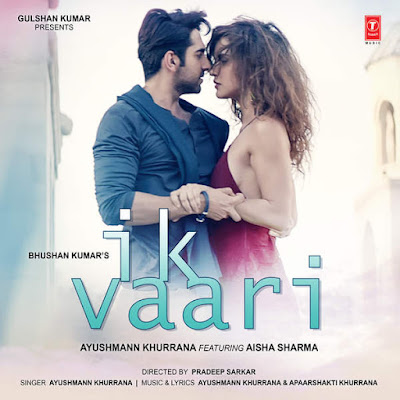 Ik Vaari (2016) - Ayushmann Khurrana