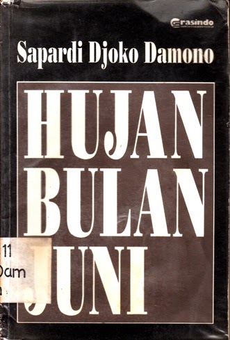 Kepada Puisi: Sapardi Djoko Damono: HUJAN BULAN JUNI