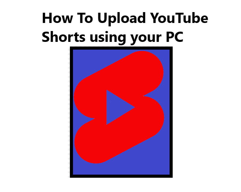 How To Upload YouTube Shorts using your PC