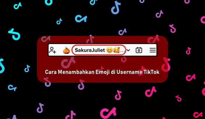 cara menambahkan emoji di username tiktok