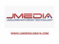 Loker Terbaru Agustus 2022 di PT Joglosemar Media Technology Solo Raya