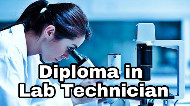 Diploma in Lab Technician Course, Eligibility, Admission, Top Institutes, Fees, Syllabus, Jobs, Salary