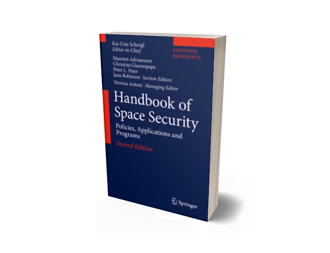 BOOK REVIEW: Handbook of Space Security: Policies, Applications and Programs