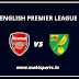 English Premier League: Arsenal Vs Norwich City Preview,Live Channel and Info