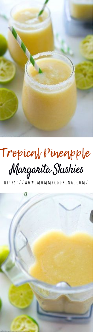 Tropical Pineapple Margarita Slushies #drink #tropicalpineapple