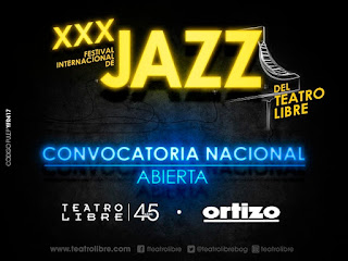 Fechas y Convocatoria Festival Internacional de Jazz No.30 Teatro Libre 