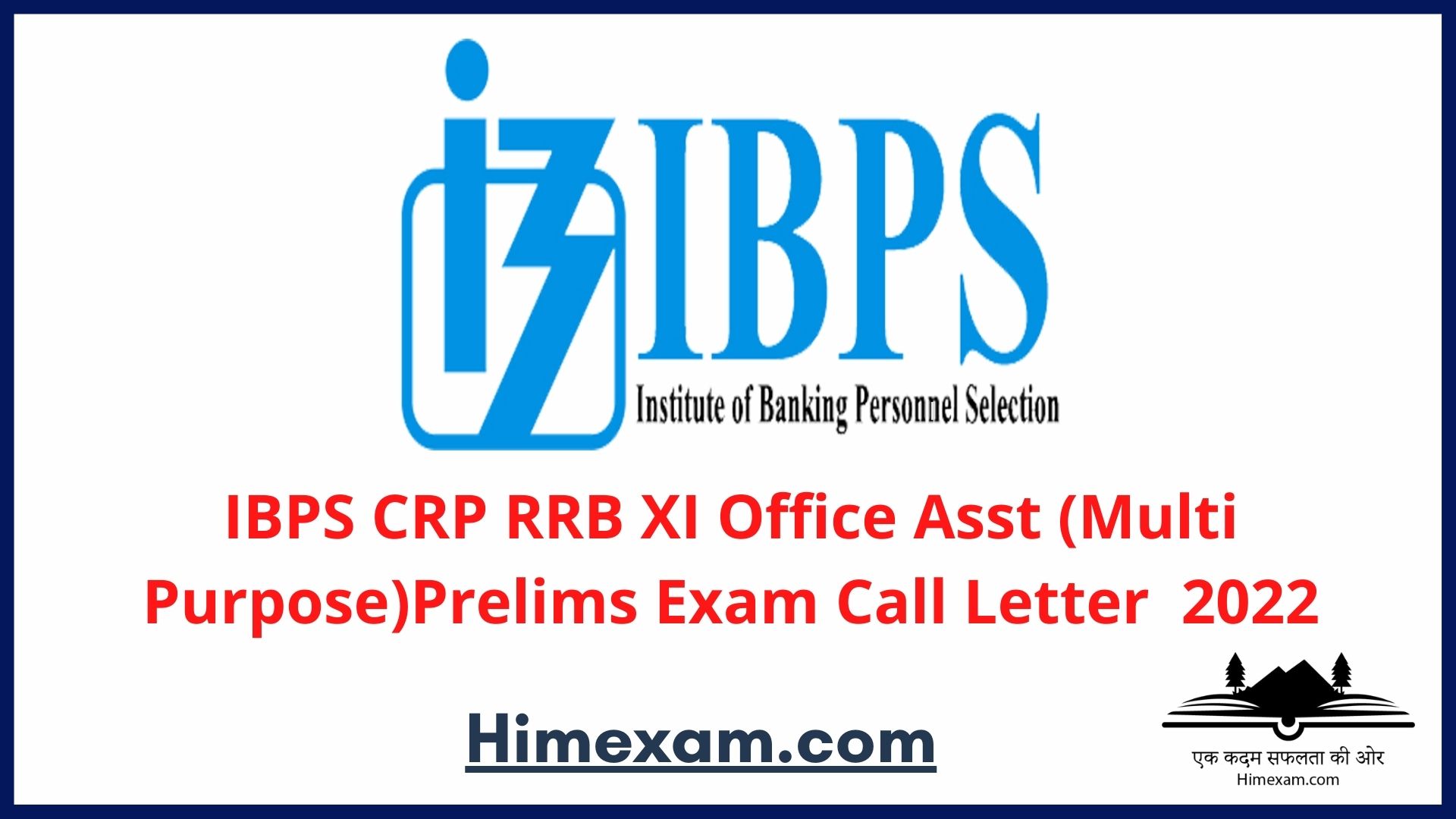 IBPS CRP RRB XI Office Asst (Multi Purpose)Prelims Exam Call Letter  2022