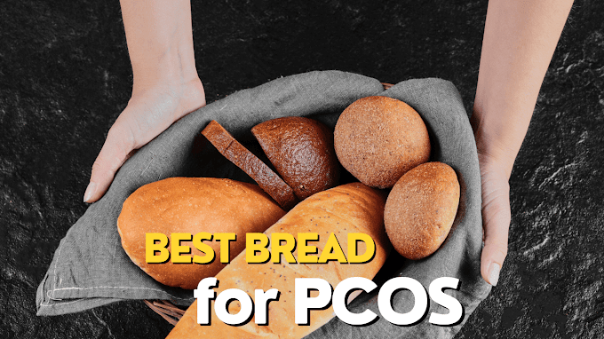 Best Bread for PCOS – Balanced & Nutritious Options