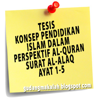 TESIS KONSEP PENDIDIKAN ISLAM DALAM PERSPEKTIF AL-QURAN SURAT AL-ALAQ AYAT 1-5