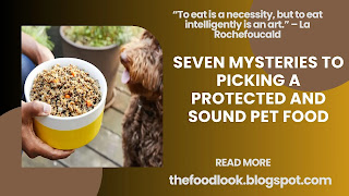 Seven mysteries to picking a protected and sound pet food