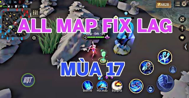 FIX LAG LIÊN QUÂN MÙA 17 - TẤT CẢ MAP FIX LAG TRÊN KÊNH HQT CHANNEL 