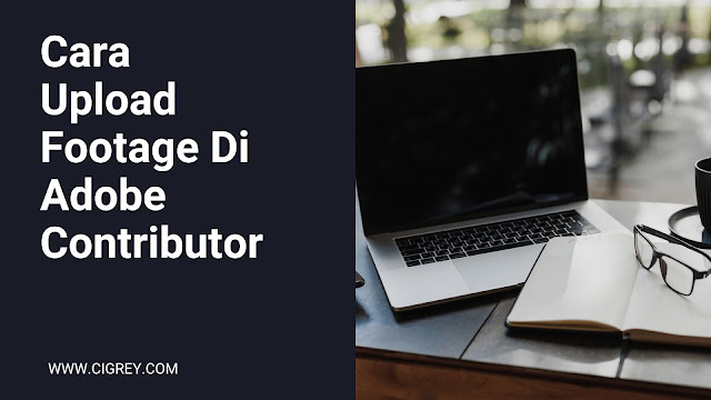 Cara Upload Footage/Video Di Adobe Contributor