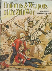 Uniforms and Weapons of the Zulu Wars