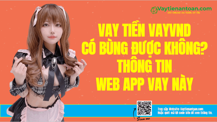 Vayvnd có bùng được không? H5 Vayvnd Apk là gì?