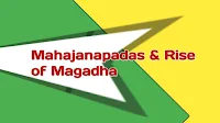 Mahajanapadas & Rise of Magadha