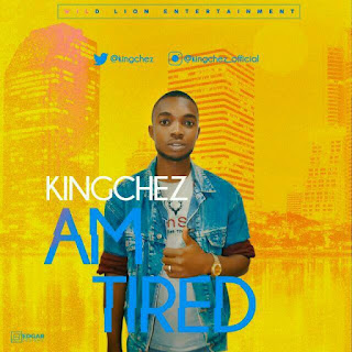 Download Kingchez - Am Tired
