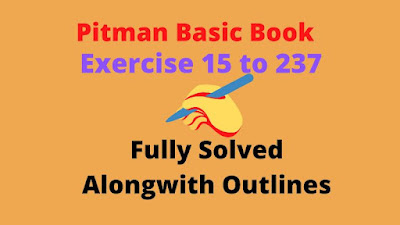 Pitman English Shorthand [All Exercise 15 to 237 Solved alongwith Outlines] PDF