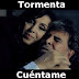 Tormenta - Cuentame
