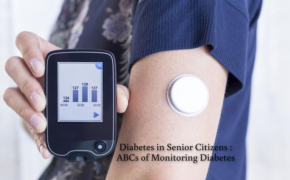 Diabetes in Senior Citizens : ABCs of Monitoring Diabetes