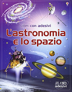 Scarica L'astronomia e lo spazio. Libri per informarsi Libro di Aa.Vv.