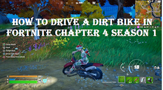 How to drive a dirt bike in Fortnite Chapter 4 Season 1 ||  Where to find bikes in fortnite