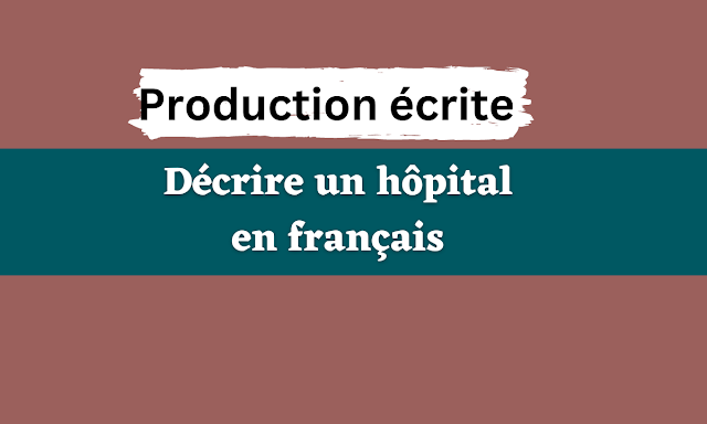 Décrire un hôpital en français